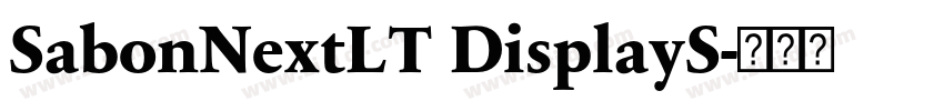SabonNextLT DisplayS字体转换 SabonNextLT DisplayS字体转换